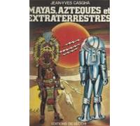 Mayas Aztèques Et Extraterrestres (ebook)