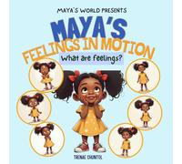 Maya's Feelings in Motion: A Kid's Book About Emotions: A social-emotional learning story for children ages 4-8 (Maya's World)