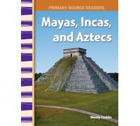 Mayas, Incas, and Aztecs (World Cultures Through Time)
