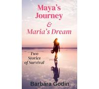 Maya's Journey & Maria's Dream