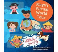 Maya's Virtual World Tour: A Journey Of Culture And Friendship (Around the World with Maya)