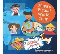 Maya's Virtual World Tour: A Journey of Culture and Friendship (Around the World with Maya)