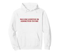 Maybe Coffee Is Addicted To Me Y2K Aesthetic Trendy Sudadera con Capucha