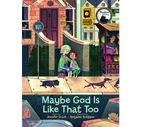 Maybe God Is Like That Too