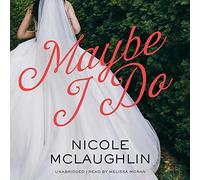 Maybe I Do (Whisky y bodas, libro 1)