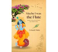 Maybe I was the Flute: Poems of the divine flutist by a digital artist
