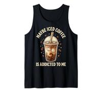Maybe Iced Coffee Is Addicted To Me Camiseta sin Mangas