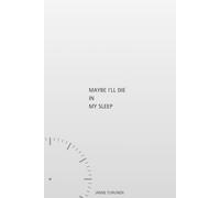 Maybe I'll Die In My Sleep