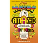 Maybe I'm Amazed: A Story of Love and Connection in Ten Songs: A BBC RADIO 4 BOOK OF THE WEEK