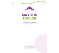Maybe Is Enough: A Guided Journal for Miscarriage, Grief and the Hope That Follows