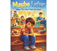 Maybe Later: When “Not Now” Feels Like Never (Advo Cat Kids Family Moments Series)