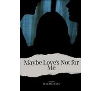 Maybe Love's Not for Me