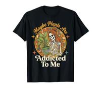 Maybe Plants Are Addicted To Me Jardinero Camiseta