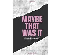 Maybe that was It: (questionmark)