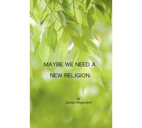 Maybe We Need a New Religion