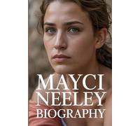 MAYCI NEELEY BIOGRAPHY: A Journey of Faith, Motherhood, and Becoming Unapologetically You