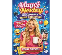 Mayci Neeley: The Superfan Trivia Collection: From MomTok to Reality TV - Can You Answer Every Question?
