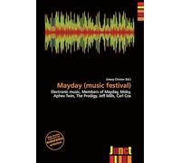 Mayday (music festival): Electronic music, Members of Mayday, Moby, Aphex Twin, The Prodigy, Jeff Mills, Carl Cox