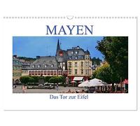 Mayen - Das Tor zur Eifel (Wandkalender 2026 DIN A3 quer), CALVENDO Monatskalender: Rundgang durch das schöne Mayen in der Eifel