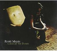 Mayes, Romi - Achin In Yer Bones