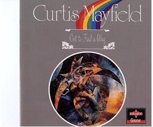 Mayfield, Curtis - Got to Find a Way