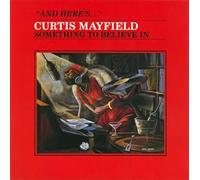 Mayfield, Curtis - Something to Believe in