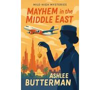 Mayhem in the Middle East: A Cozy Mystery (The Mile High Mysteries)