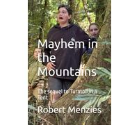Mayhem in the Mountains: The sequel to Turmoil in a Tent