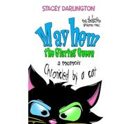 Mayhem the Glaring Queen: a memoir of amusing musings chronicled by a cat