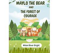 MAYLO THE BEAR AND THE FOREST OF COURAGE