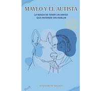 Maylo y el autista: La magia de tener un amigo que entiende sin hablar