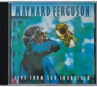Maynard Ferguson Live From San Francisco by Maynard Ferguson (1994-05-09)