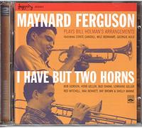 Maynard Ferguson - Plays Bill Holman's Arrangements: I Have But Two Horns (2 Cd Set)