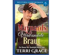 Maynards verwundete Braut: Western-Liebsroman (Die Randolph Ranch Saga)