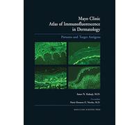 Mayo Clinic Atlas of Immunofluorescence in Dermatology: Patterns and Target Antigens