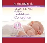 Mayo Clinic Guide to Fertility and Conception