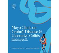 Mayo Clinic On Crohn's Disease And Ulcerative Colitis: Strategies to manage your IBD and thrive