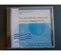 Mayo Clinic The Mind/Body Approach To Stress Management (Healthy Living)