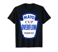 Mayo Cup Overflow Salmo 23:5 Condimentos de Juego de Palabras de Comida Cristiana Camiseta