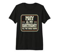 Mayo es mi cumpleaños Sí Todo el Mes Nacido en Mayo Camiseta Premium