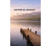 Mayor es Jehová: que nuestra aflicción, enfermedad, deuda o problema