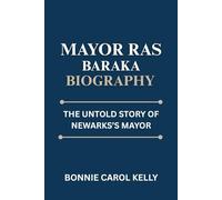 MAYOR RAS BARAKA BIOGRAPHY: The untold story of Newark’s mayor