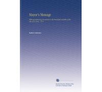 Mayor's Message: With Accompanying Documents to the Municipal Assembly of the City of St. Louis,. 1872