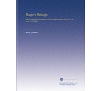 Mayor's Message: With Accompanying Documents to the Municipal Assembly of the City of St. Louis,. 1873 Suppl.
