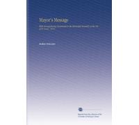 Mayor's Message: With Accompanying Documents to the Municipal Assembly of the City of St. Louis,. 1874