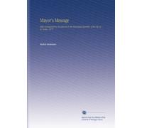 Mayor's Message: With Accompanying Documents to the Municipal Assembly of the City of St. Louis,. 1876