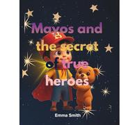 Mayos and the secret of true heroes