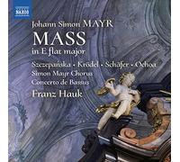 Simon Mayr Choir & Concerto de Bassus – Mayr, J.S.: Misa en mi bemol mayor – NAXOS