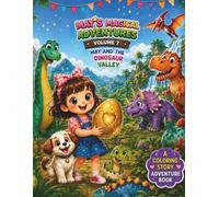 May's Magical Adventures: Dinosaur Valley (Volume 7): An Educational Coloring Storybook for Kids Ages 3-8 | Explore Friendly Dinosaurs, T-Rex, ... (May's Magical Adventures Coloring Book)