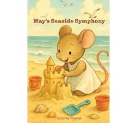May's Seaside Symphony: Sun-kissed Tales on the Golden Shore (Pastel's Quiet Adventures)